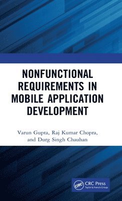 Varun Gupta, Raj Chopra, Durg Chauhan - Nonfunctional Requirements in Mobile Application Development, Inbunden
