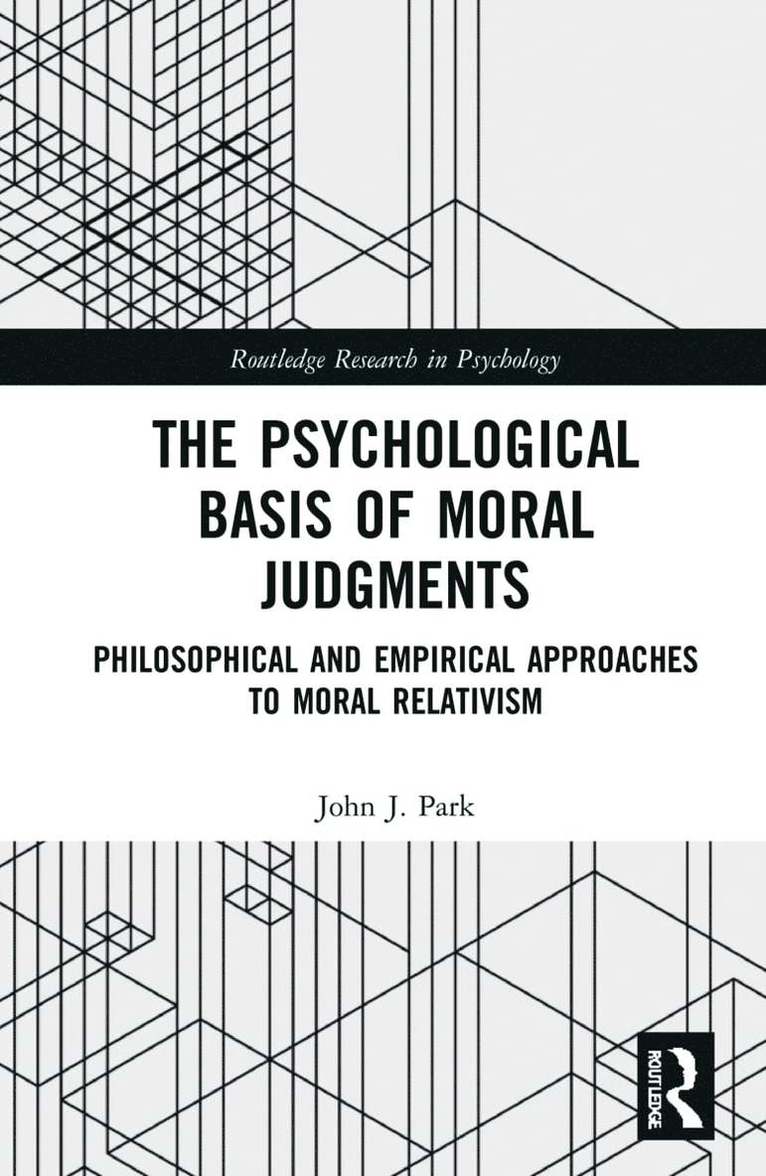 John Park, USA) Park, John (California State University - Psychological Basis of Moral Judgments, Inbunden