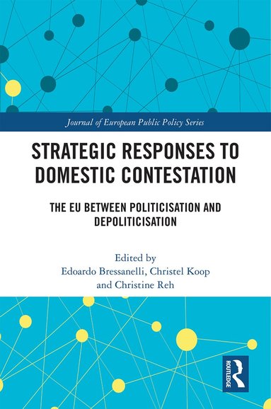Edoardo Bressanelli, Christel Koop, Christine Reh - Strategic Responses to Domestic Contestation, Häftad