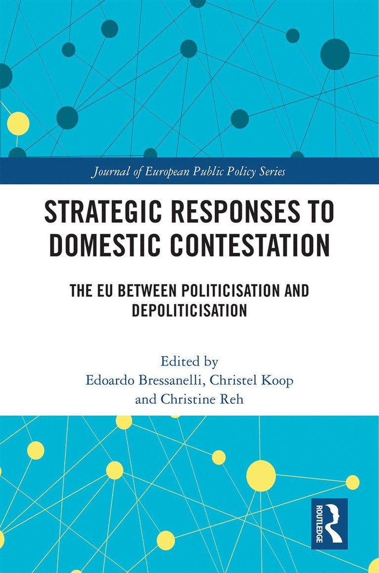 Edoardo Bressanelli, Christel Koop, Christine Reh, Italy) Bressanelli, Edoardo (Sant’Anna School of Advanced Studies, UK) Koop, Christel (King's College, London - Strategic Responses to Domestic Contestation, Häftad