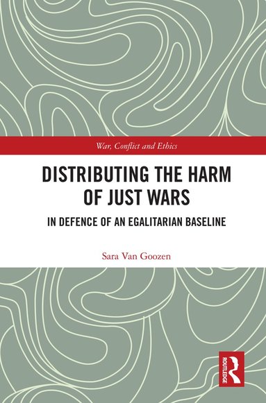 Sara Van Goozen - Distributing the Harm of Just Wars, Häftad