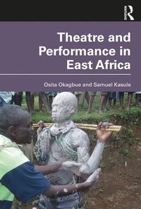 bokomslag Theatre and Performance in East Africa