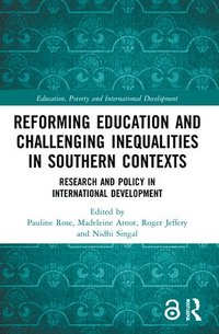 bokomslag Reforming Education and Challenging Inequalities in Southern Contexts