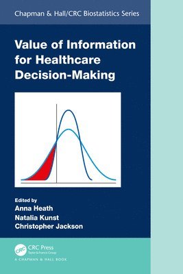 Anna Heath, Natalia Kunst, Christopher Jackson - Value of Information for Healthcare Decision-Making, Inbunden