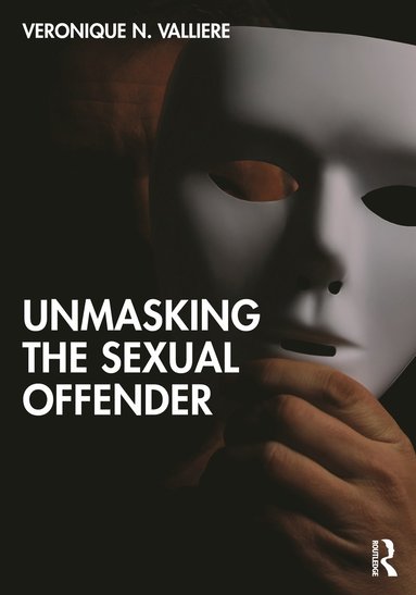 bokomslag Unmasking the Sexual Offender