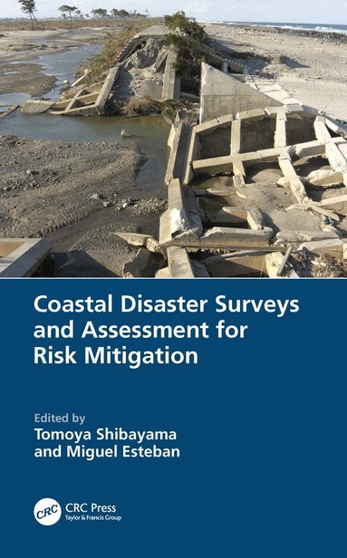 Tomoya Shibayama, Miguel Esteban - Coastal Disaster Surveys and Assessment for Risk Mitigation, Häftad