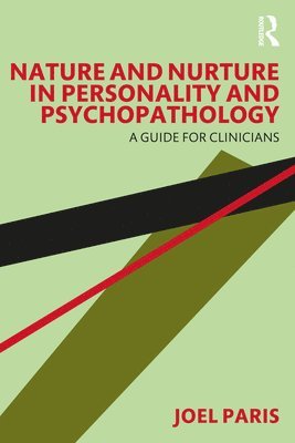 Nature and Nurture in Personality and Psychopathology 1