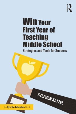 Win Your First Year of Teaching Middle School 1