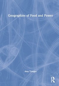 bokomslag Geographies of Food and Power