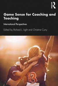 bokomslag Game Sense for Teaching and Coaching