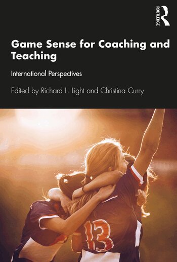 Christina Curry, Richard Light - Game Sense for Teaching and Coaching, Häftad