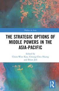bokomslag The Strategic Options of Middle Powers in the Asia-Pacific