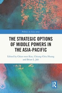 bokomslag The Strategic Options of Middle Powers in the Asia-Pacific