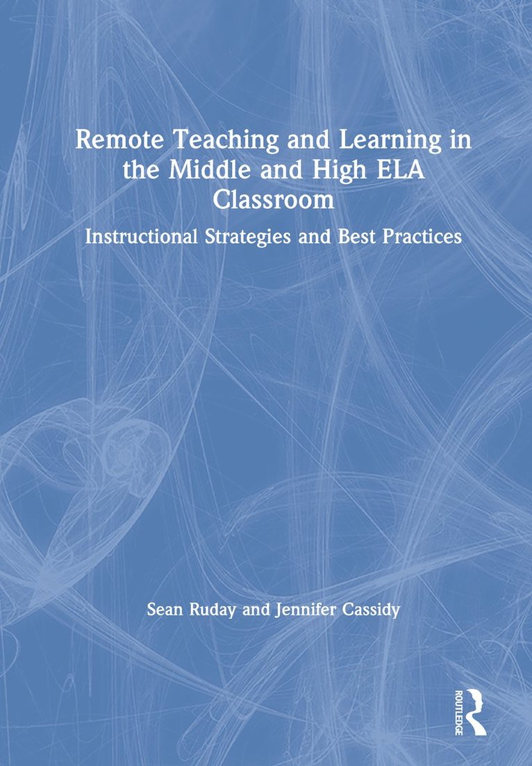 Remote Teaching and Learning in the Middle and High ELA Classroom