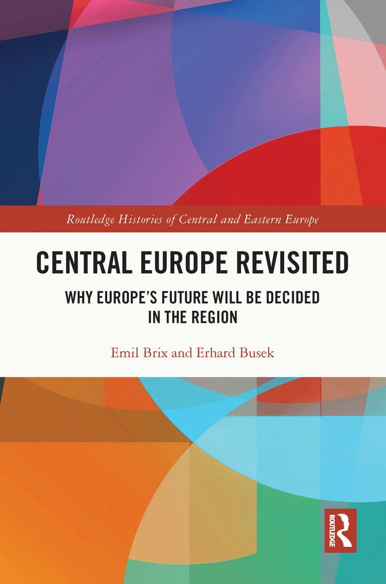 Emil Brix, Erhard Busek - Central Europe Revisited, Inbunden