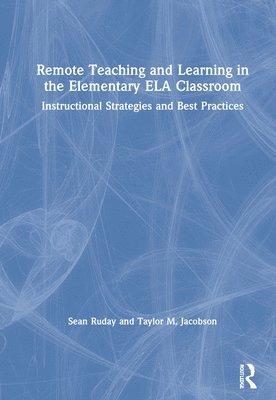 Remote Teaching and Learning in the Elementary ELA Classroom 1