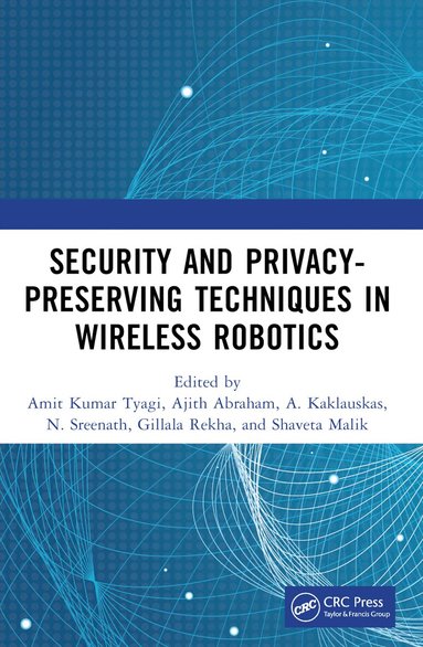Amit Kumar Tyagi, Ajith Abraham, A. Kaklauskas, N. Sreenath, Gillala Rekha, Shaveta Malik - Security and Privacy-Preserving Techniques in Wireless Robotics, Häftad