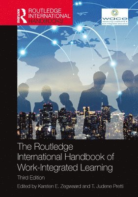 bokomslag The Routledge International Handbook of Work-Integrated Learning