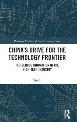 Yin Li, Yin (Fudan University) Li - China’s Drive for the Technology Frontier, Inbunden