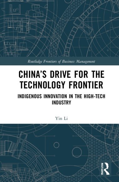 Yin Li - China’s Drive for the Technology Frontier, Häftad