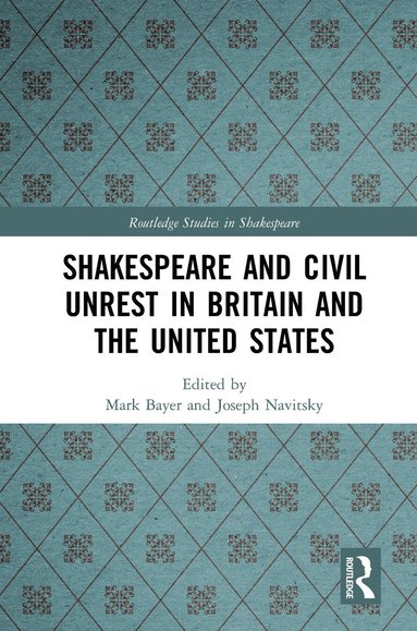 bokomslag Shakespeare and Civil Unrest in Britain and the United States
