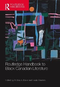 bokomslag The Routledge Handbook of Black Canadian Literature