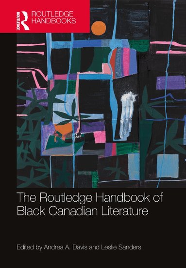 Andrea A. Davis, Leslie Sanders - Routledge Handbook of Black Canadian Literature, Inbunden