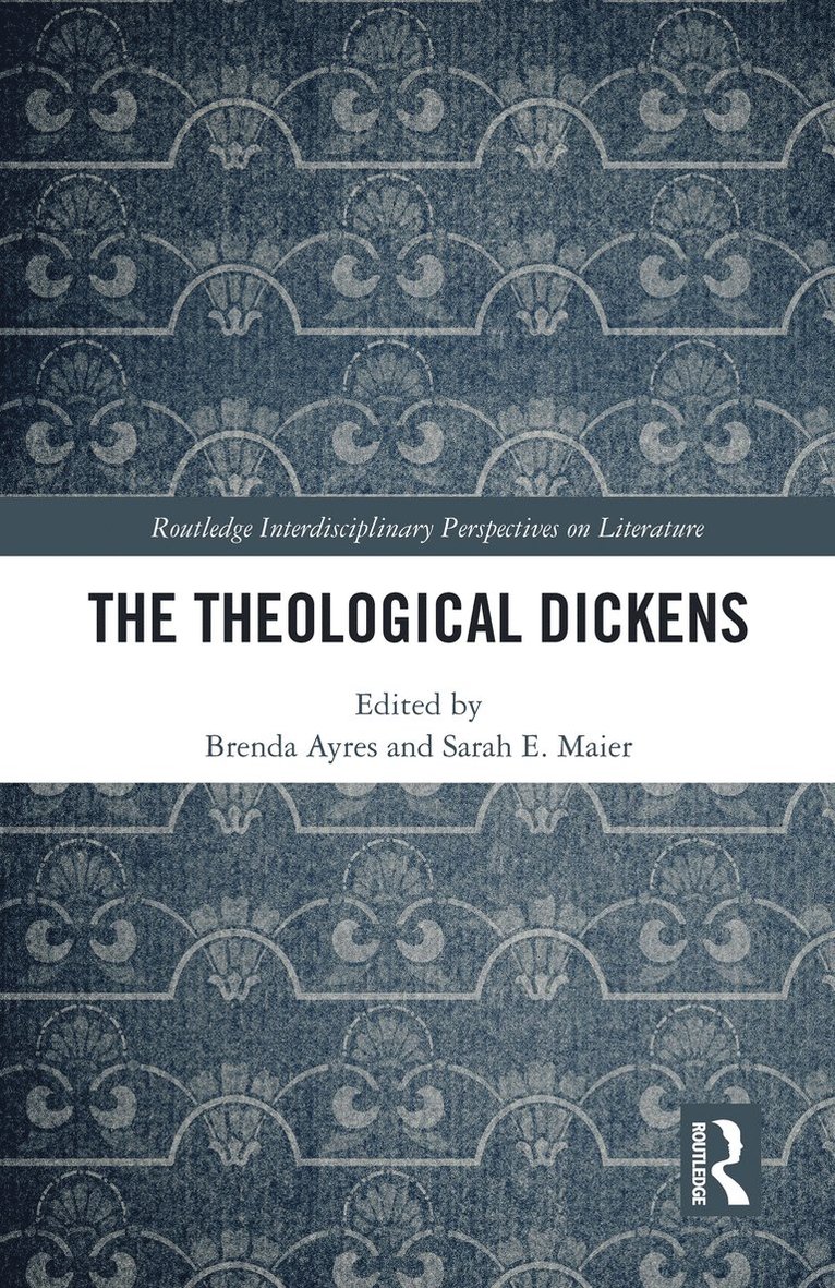 Brenda Ayres, Sarah E. Maier - Theological Dickens, Inbunden