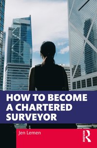 bokomslag How to Become a Chartered Surveyor