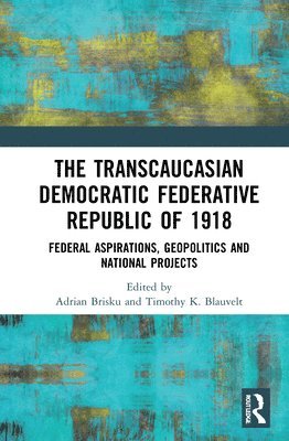 bokomslag The Transcaucasian Democratic Federative Republic of 1918