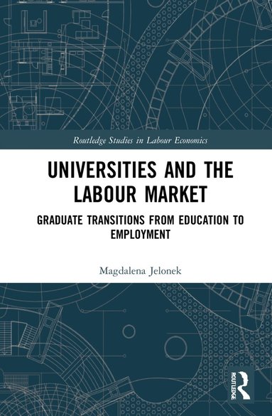 Magdalena Jelonek - Universities and the Labour Market, Inbunden