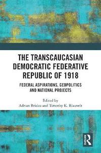 bokomslag The Transcaucasian Democratic Federative Republic of 1918