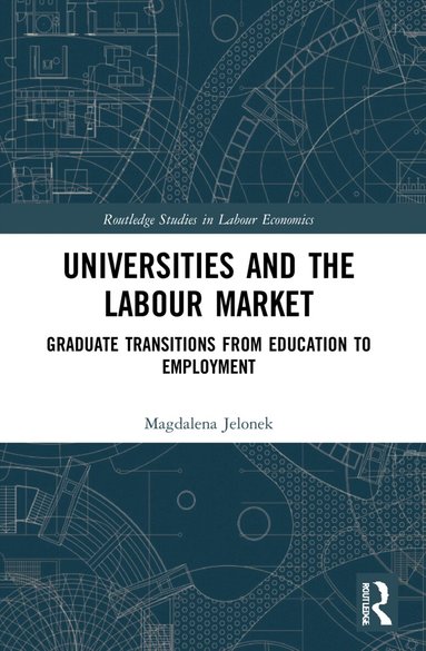 Magdalena Jelonek - Universities and the Labour Market, Häftad