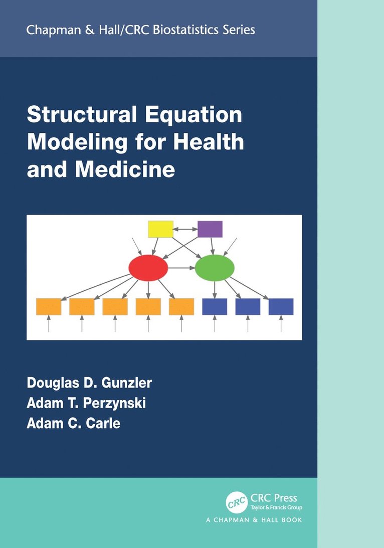 Douglas D. Gunzler, Adam T. Perzynski, Adam C. Carle, Douglas D. (Case Western Reserve University at MetroHealth Medical Centre) Gunzler - Structural Equation Modeling for Health and Medicine, Häftad