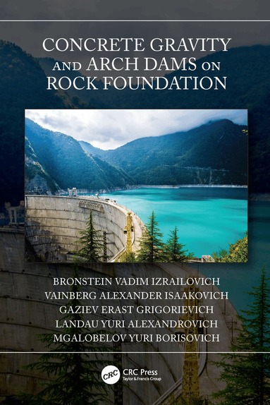 Bronstein Vadim Izrailovich, Vainberg Alexander Isaakovich, Gaziev Erast Grigorievich, Landau Yuri Alexandrovich, Mgalobelov Yuri Borisovich - Concrete Gravity and Arch Dams on Rock Foundation, Häftad
