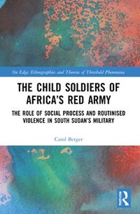 bokomslag The Child Soldiers of Africa's Red Army