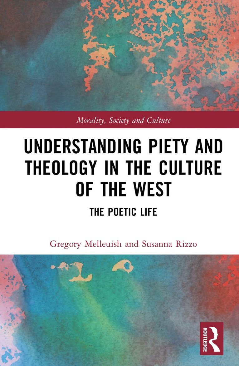 Gregory Melleuish, Susanna G. Rizzo, Australia) Melleuish, Gregory (Campion College, Australia) Rizzo, Susanna G. (University of Notre Dame - Understanding Piety and Theology in the Culture of the West, Inbunden