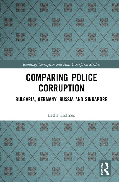 Leslie Holmes - Comparing Police Corruption, Inbunden
