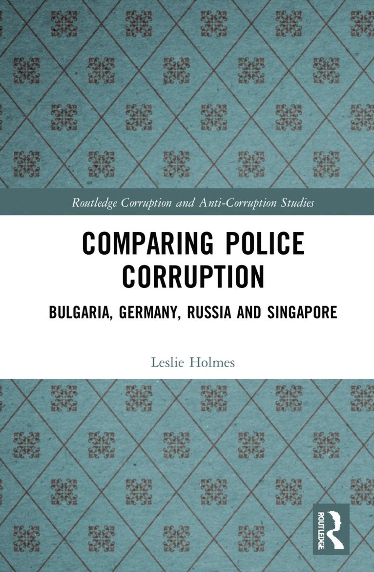 Leslie Holmes, Australia) Holmes, Leslie (University of Melbourne - Comparing Police Corruption, Häftad