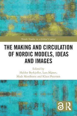 bokomslag The Making and Circulation of Nordic Models, Ideas and Images