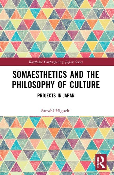 Satoshi Higuchi - Somaesthetics and the Philosophy of Culture, Häftad