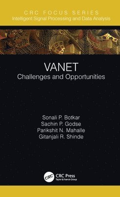 Sonali P. Botkar, Sachin P. Godse, Parikshit N. Mahalle, Gitanjali R. Shinde, India) Botkar, Sonali P. (Vishwakarma University, Pune, India) Godse, Sachin P. (Sinhgad Academy of Engineering, Pune, Pune) Mahalle, Parikshit N. (VIIT, India.) Shinde, Gitanjali R. (Sinhgad Inst. SPPU, Pune - VANET, Häftad