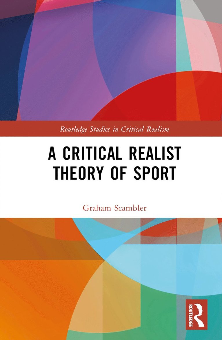 Graham Scambler, UK) Scambler, Graham (University College London - Critical Realist Theory of Sport, Inbunden