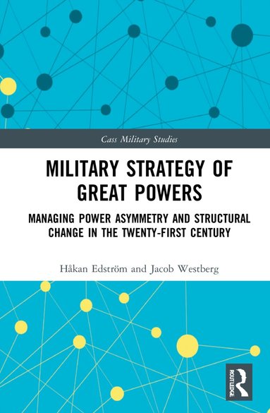 Håkan Edström, Jacob Westberg - Military Strategy of Great Powers, Inbunden
