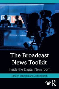 bokomslag The Broadcast News Toolkit