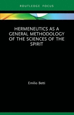 Hermeneutics as a General Methodology of the Sciences of the Spirit 1