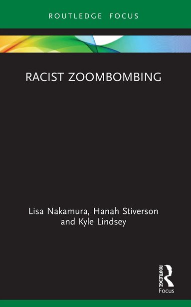 Lisa Nakamura, Hanah Stiverson, Kyle Lindsey - Racist Zoombombing, Häftad