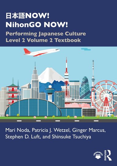 Mari Noda, Patricia J. Wetzel, Ginger Marcus, Stephen D. Luft, Shinsuke Tsuchiya - 日本語NOW! NihonGO NOW!, Häftad