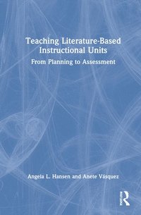 bokomslag Teaching Literature-Based Instructional Units