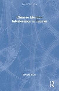 bokomslag Chinese Election Interference in Taiwan